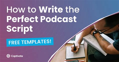 Write The Perfect Podcast Script Examples And Templates Captivate Fm
