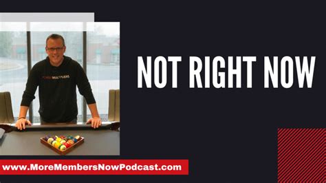 Not Right Now Podcast Membership Multipliers Scott Whitaker