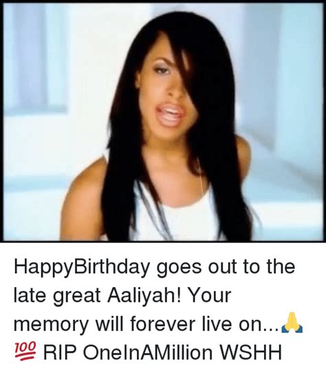 Happybirthday Goes Out To The Late Great Aaliyah Your Memory Will