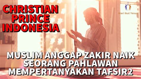 christian prince indonesia muslim ini tidak butuh tafsir untuk paham quran youtube