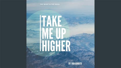 Take Me Up Higher Youtube