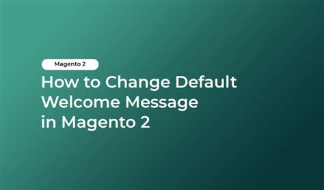 How To Change Default Welcome Message In Magento 2 Hiddentechies