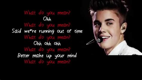Justin bieber, canadian singer and songwriter, in his song what do you mean? describes a love relationship where a partner keeps on guessing whether their partners love them, since they keep on showing contradicting actions. Justin Bieber - What Do You Mean? | (Lyrics) - YouTube