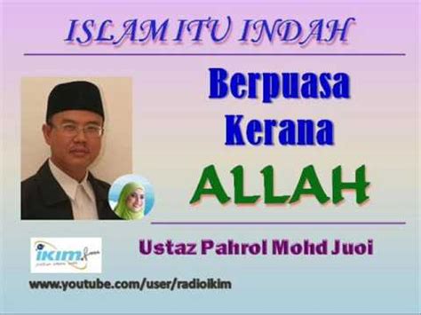 Siri ceramah yang disampaikan oleh ustaz pahrol mohd juoi hasil rakaman dari radio ikimfm. Ustaz Pahrol Mohd Juoi - Berpuasa Kerana ALLAH - YouTube