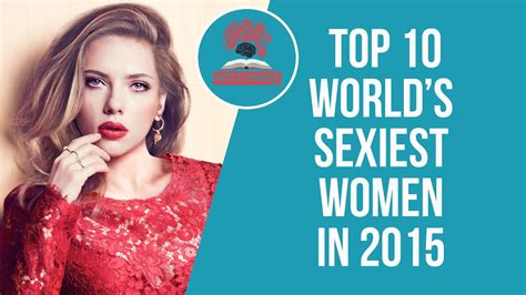 Top 10 Worlds Sexiest Women In 2015 Youtube
