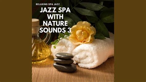 Nature Sounds Pure Happiness Spa Jazz Music Youtube