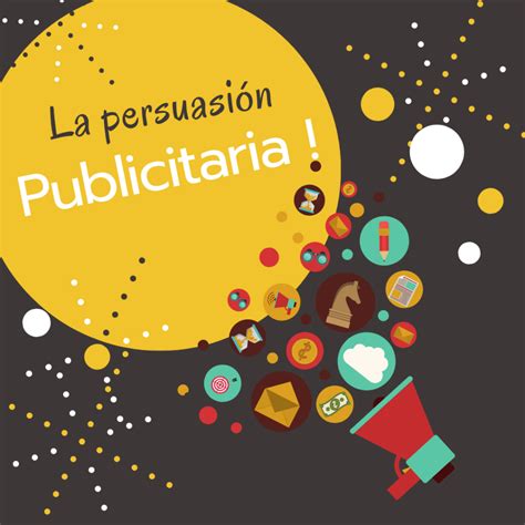 La Persuasión factor clave en Publicidad