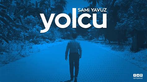 Sami Yavuz Yolcu Youtube