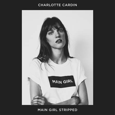 Main Girl Stripped Single By Charlotte Cardin Spotify