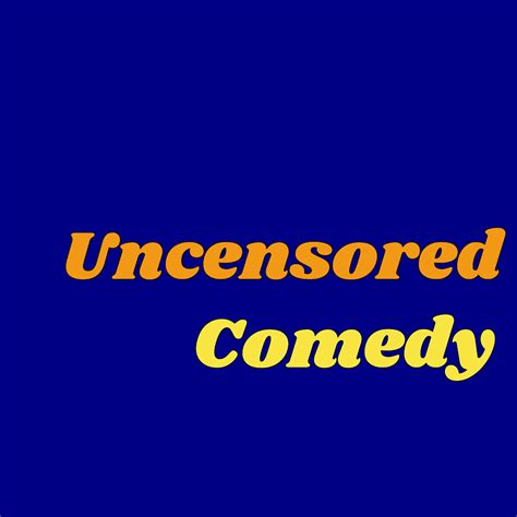 Uncensored Comedy