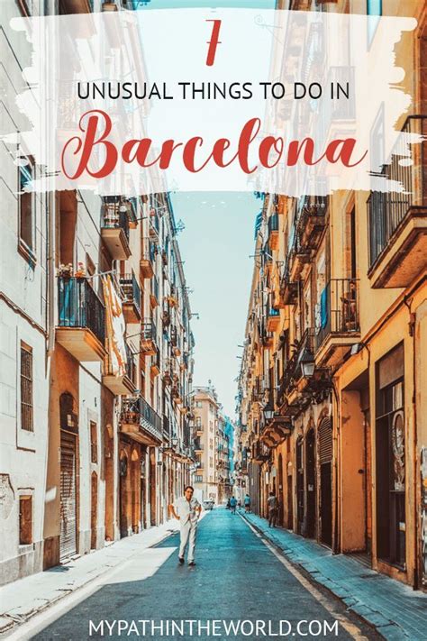 Traveling To Barcelona Here Are 7 Amazing Unusual Things To Do In