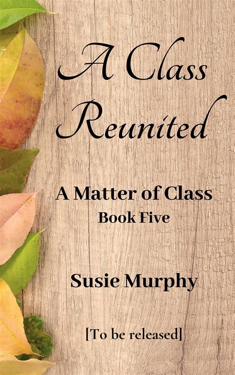 A Class Reunited • Susie Murphy Writes