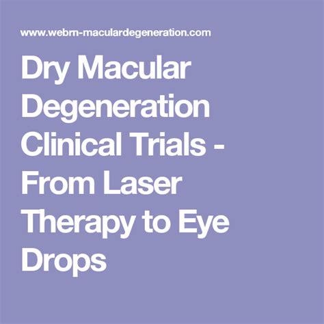 Dry Macular Degeneration Clinical Trials - From Laser Therapy to Eye Drops | Clinical trials ...