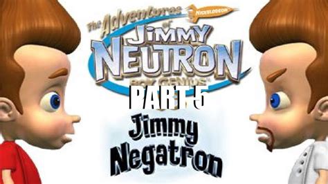 Jimmy Neutron Vs Jimmy Negatron Pc Part 5 Commentary Youtube