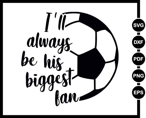 Ill Always Be His Biggest Fan Svg Soccer Svg Cut File Etsy Norway