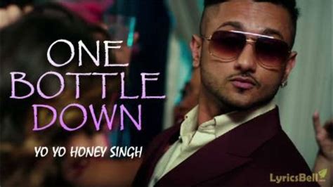 One Bottle Down Lyrics Yo Yo Honey Singh Youtube