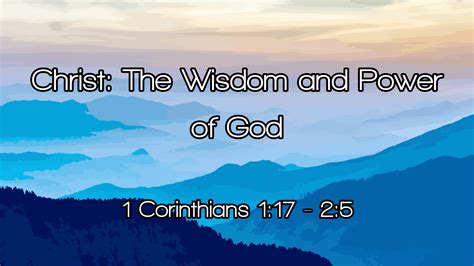 Christ The Wisdom And Power Of God Logos Sermons
