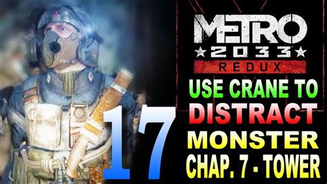 Metro 2033 Redux Use Crane To Distract Monster Chapter 7 Tower