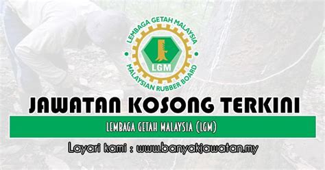Jawatan kosong telah dibuka oleh lembaga getah malaysia bagi rakyat malaysia yang berumur 18 tahun dan ke atas. Jawatan Kosong di Lembaga Getah Malaysia (LGM) - 1 Nov ...