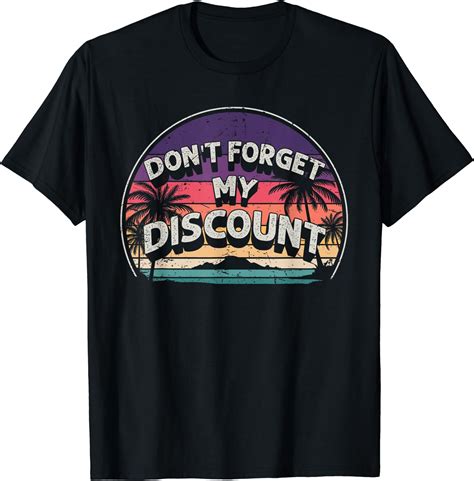 Dont Forget My Discount Quotes Funny Senior Citizen Retro T Shirt
