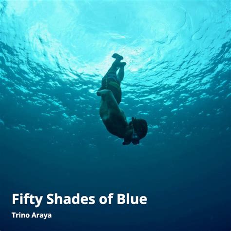 Fifty Shades Of Blue Single By Trino Araya Spotify