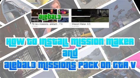 How To Install Mission Maker And Alebal3 Missions Pack On Gta 5 Youtube