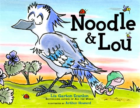 Noodle And Lou Book By Liz Garton Scanlon Arthur Howard Official