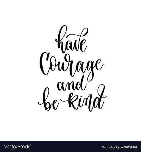 Have Courage And Be Kind Hand Lettering Vector Image