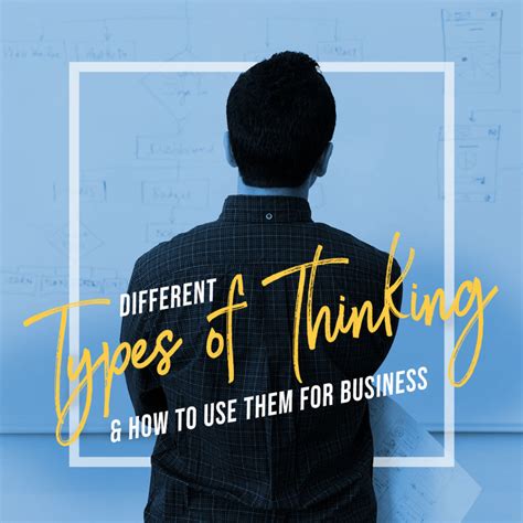 Different Types Of Thinking And How To Use Them For Business Dean