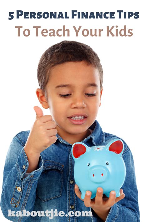 5 Personal Finance Tips To Teach Your Kids Kaboutjie Finance Tips