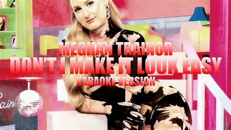 don t i make it look easy meghan trainor instrumental karaoke [karaokandj] youtube