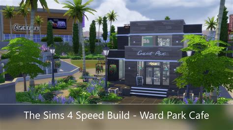 The Sims 4 Speed Build Ward Park Cafe Youtube