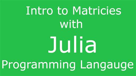 Julia Intro To Matrices And Matrix Operations Youtube