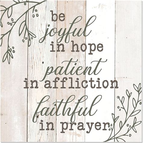 Be Joyful In Hope Patient In Affliction Faithful In Prayer Farmhouse