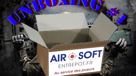 Unboxing Airsoft Entrepot 1 Airsoft Fr Youtube