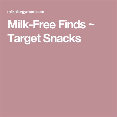 Milk Free Finds Target Snacks Target Snacks Target Food Milk