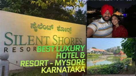 Best Luxury Hotel In Mysore Silent Shores Resort And Spa Peaceful Resort In Mysore Youtube
