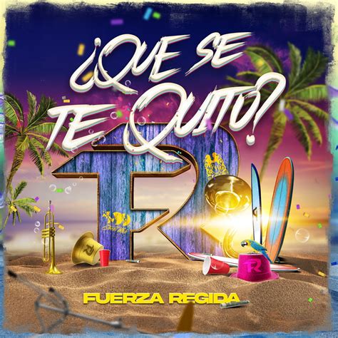 Qué Se Te Quitó Single Album By Fuerza Regida Apple Music