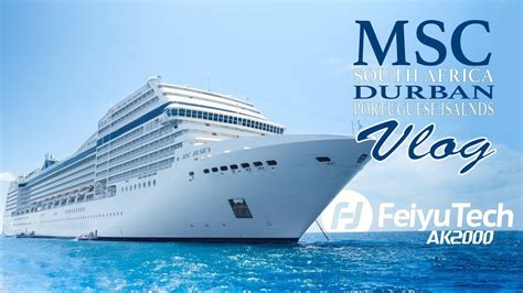 Msc Musica Cruise Durban To Portuguese Islands Feiyutech Ak2000