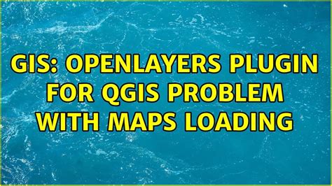 Gis Openlayers Plugin For Qgis Problem With Maps Loading Solutions Youtube