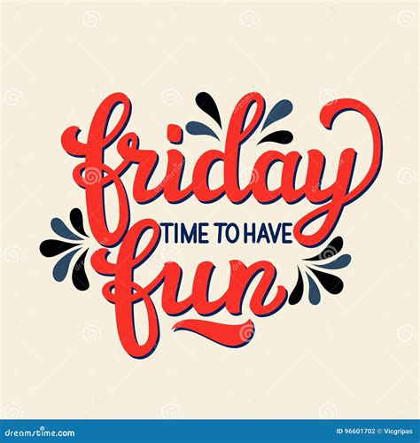 Friday Time To Have Fun Stock Vector Illustration Of Font 96601702