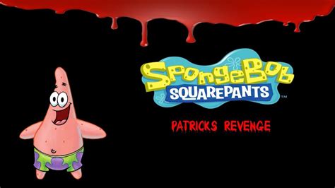 Cartoon Creepypasta Spongebob Squarepants Patricks Revenge Youtube