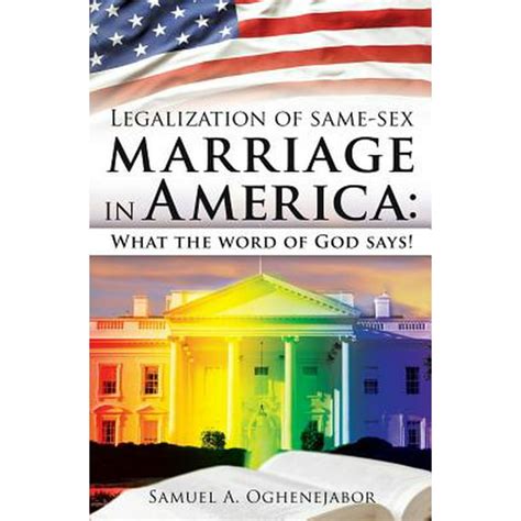 Legalization Of Same Sex Marriage In America What The Word Of God