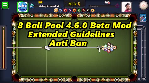 This way, you'll always have a challenge and a worthy. 8 Ball Pool 4.6.0 Beta Mod - Mairaj Ahmed Mods