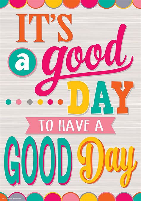 Its A Good Day To Have A Good Day Positive Poster Measures 13 38 X
