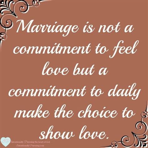 Marriage Is Not A Commitment To Feel Love But A Commitment To Daily