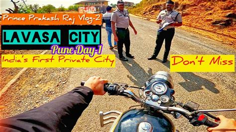 Indias First Private City Lavasa City Pune Day 1 Prince Prakash