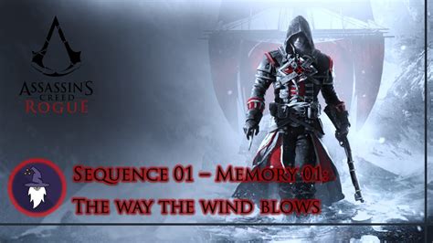 Assassin S Creed Rogue Sequence Memory The Way The Wind Blows