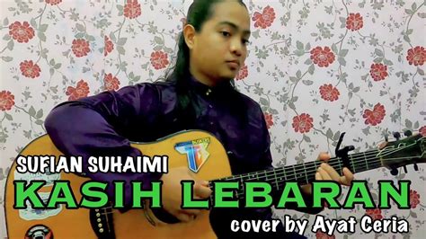 Sufian suhaimi was supposed to marry that day, but he broke up with his. Sufian Suhaimi - Kasih Lebaran cover by Ayat Ceria (Lyric ...