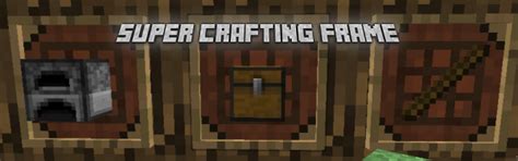 Maybe you would like to learn more about one of these? EdgarAllen's Mods - Super Crafting Frame - Minecraft Mods ...